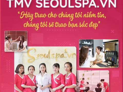 Thẩm mỹ viện Seoul Spa – Thương hiệu làm đẹp đẳng cấp tại Việt Nam