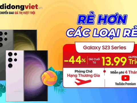 Đại lý bán Galaxy S23 series chỉ từ 13,99 triệu với thông điệp “Rẻ hơn các loại rẻ”