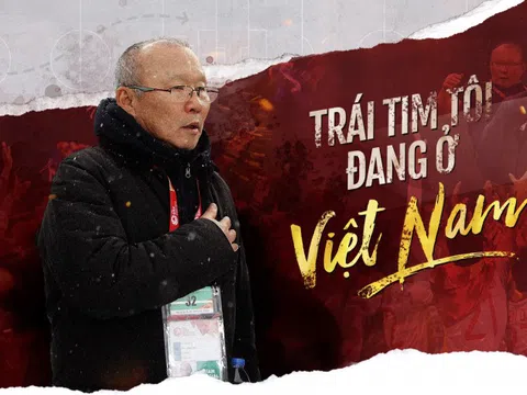 HLV Park Hang Seo: Trái tim tôi đang ở Việt Nam